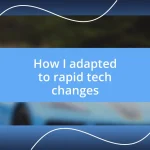 How I adapted to rapid tech changes