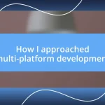 How I approached multi-platform development