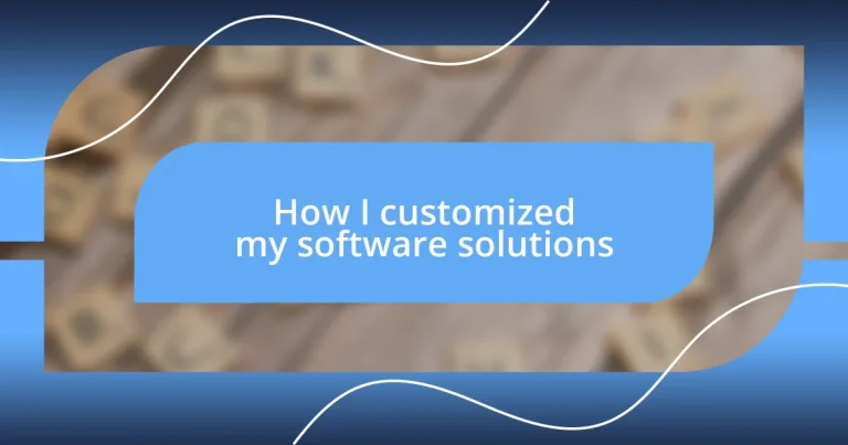 How I customized my software solutions