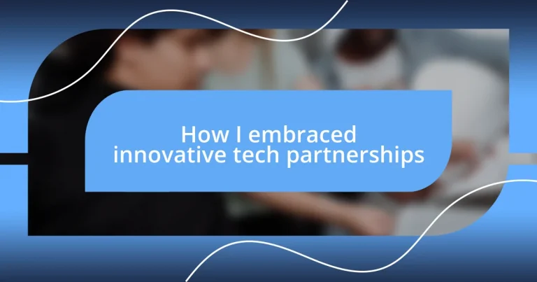 How I embraced innovative tech partnerships