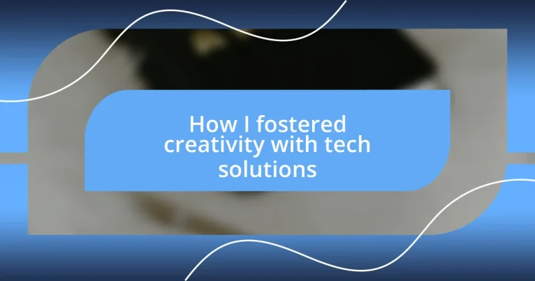 How I fostered creativity with tech solutions