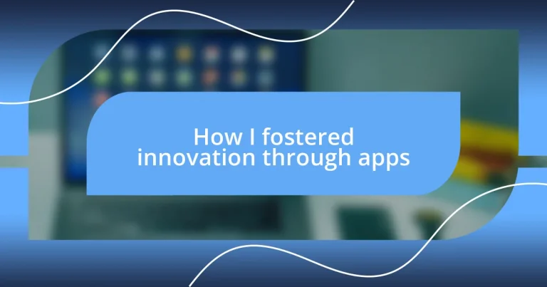 How I fostered innovation through apps