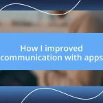 How I improved communication with apps