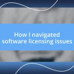 How I navigated software licensing issues