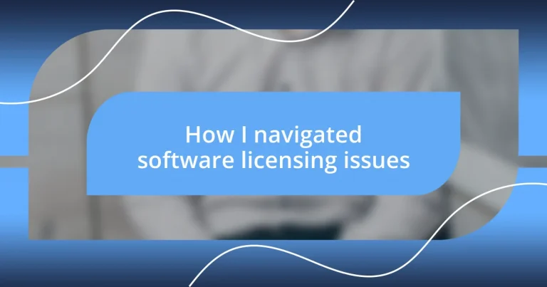 How I navigated software licensing issues