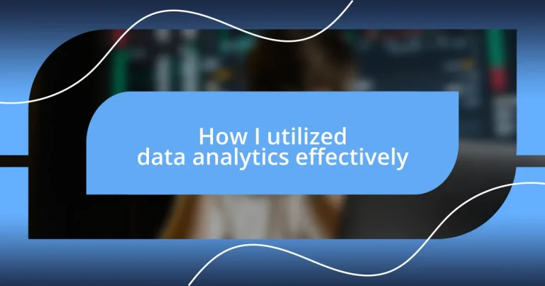 How I utilized data analytics effectively