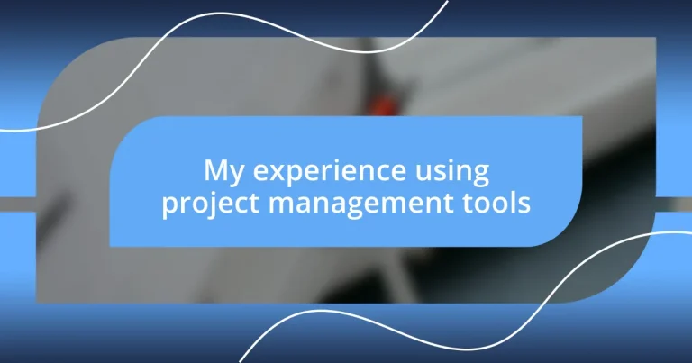 My experience using project management tools