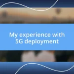 My experience with 5G deployment