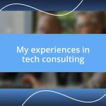 My experiences in tech consulting