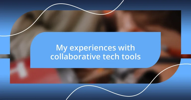 My experiences with collaborative tech tools