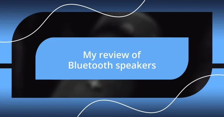 My review of Bluetooth speakers