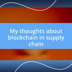 My thoughts about blockchain in supply chain