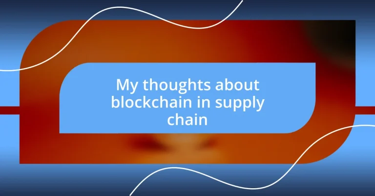 My thoughts about blockchain in supply chain