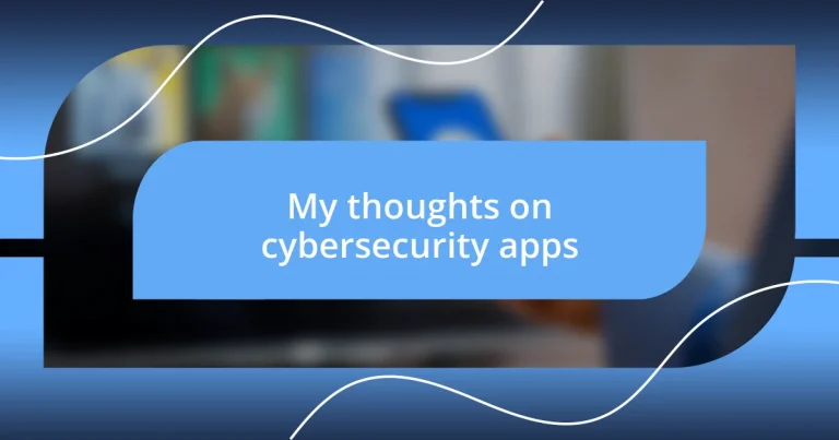 My thoughts on cybersecurity apps