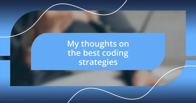 My thoughts on the best coding strategies