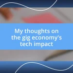 My thoughts on the gig economy’s tech impact