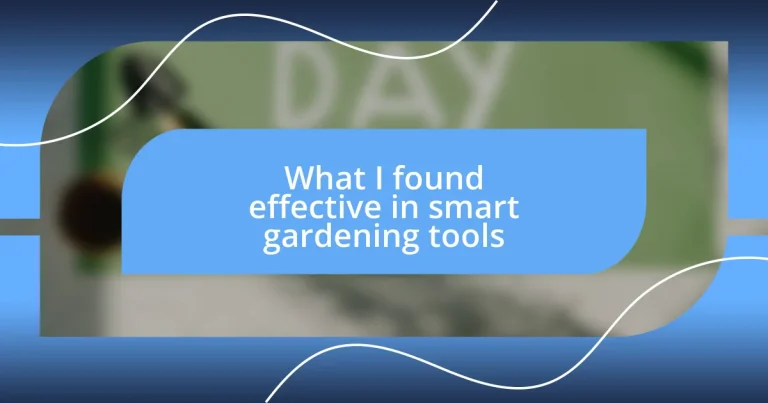 What I found effective in smart gardening tools