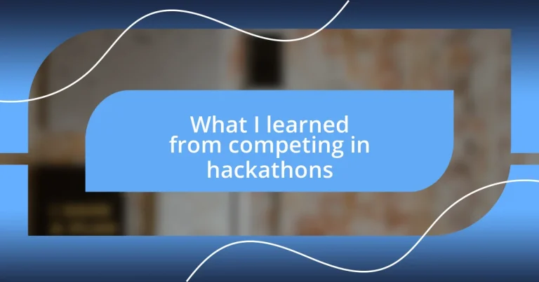 What I learned from competing in hackathons