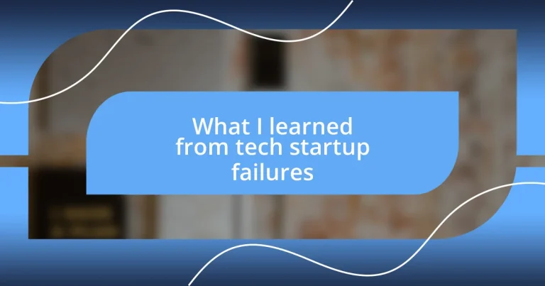 What I learned from tech startup failures