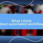 What I think about automated workflows