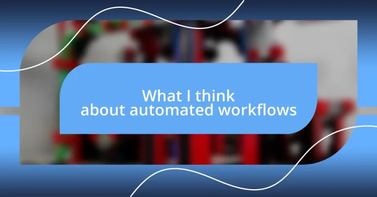 What I think about automated workflows