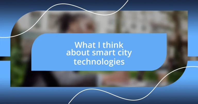 What I think about smart city technologies