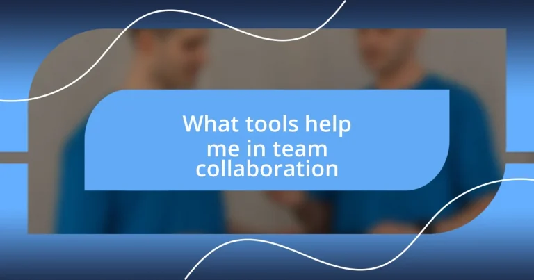 What tools help me in team collaboration