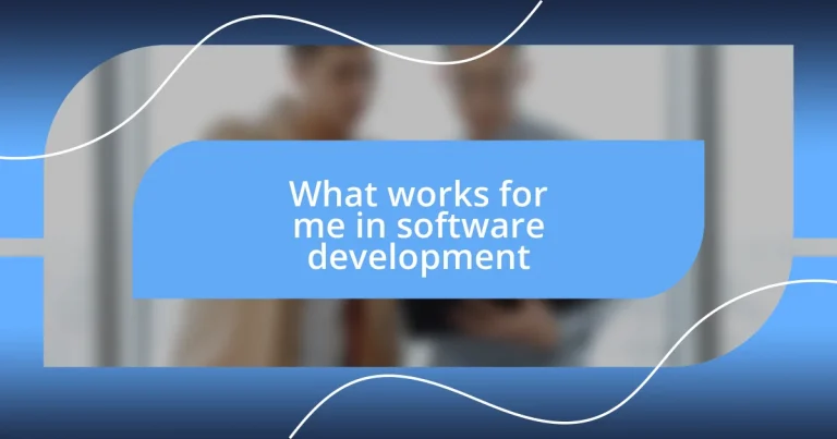 What works for me in software development