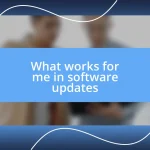 What works for me in software updates