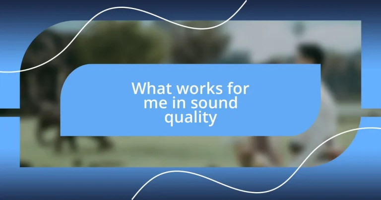 What works for me in sound quality